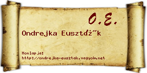 Ondrejka Euszták névjegykártya